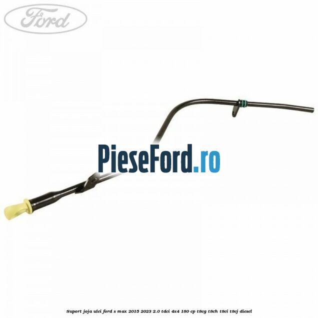 Suport joja ulei Ford S-Max 2015-2023 2.0 TDCi 4x4 180 cp T8CG, T8CH, T8CI, T8CJ diesel