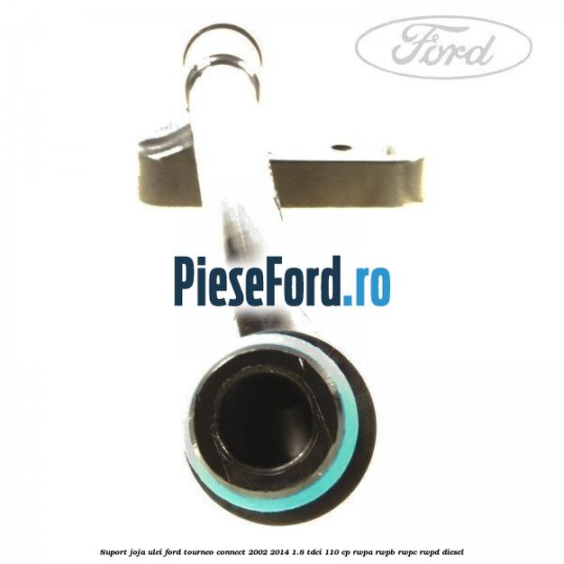 Suport joja ulei Ford Tourneo Connect 2002-2014 1.8 TDCi 110 cp RWPA, RWPB, RWPC, RWPD diesel