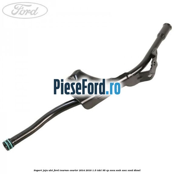 Suport joja ulei Ford Tourneo Courier 2014-2018 1.5 TDCi 95 cp XVCA, XVCB, XVCC, XVCD diesel