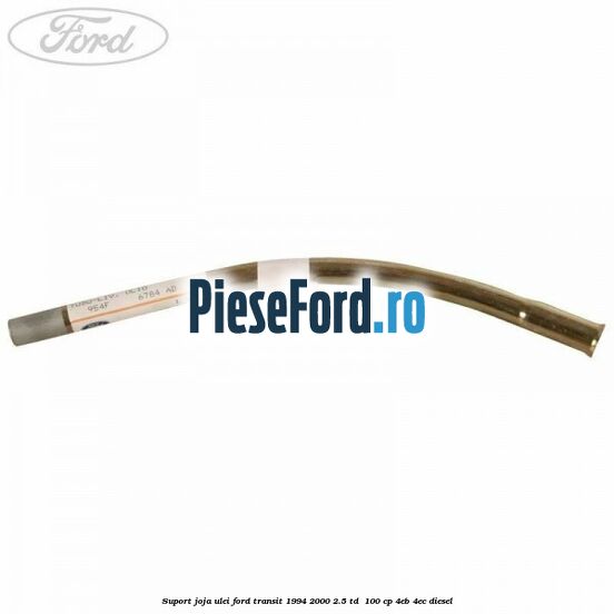 Suport joja ulei Ford Transit 1994-2000 2.5 TD  100 cp 4EB, 4EC diesel