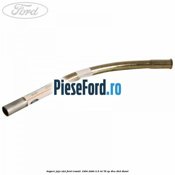 Suport joja ulei Ford Transit 1994-2000 2.5 TD 75 cp 4HA, 4HD diesel