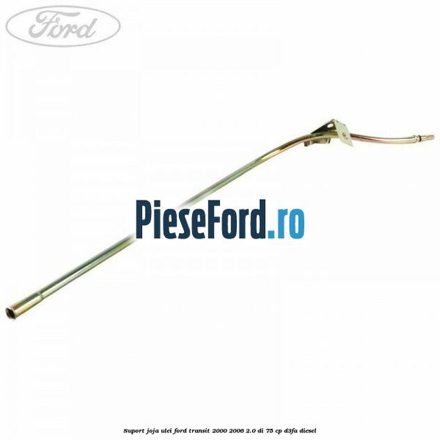 Suport joja ulei Ford Transit 2000-2006 2.0 DI 75 cp D3FA diesel