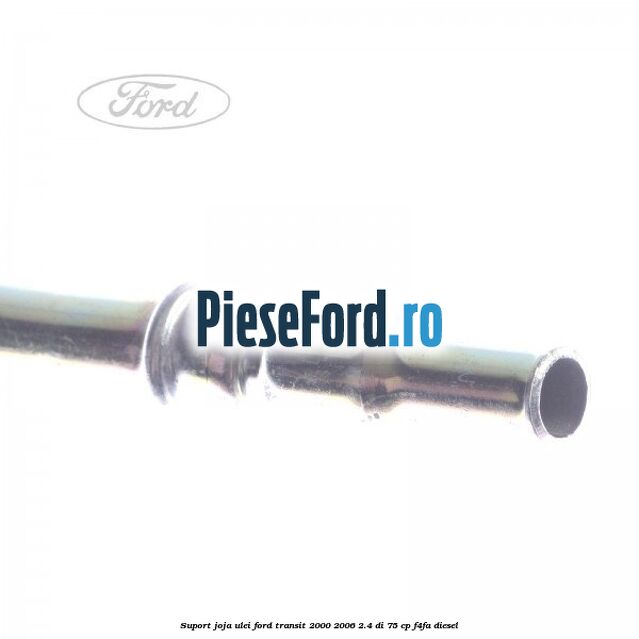 Suport joja ulei Ford Transit 2000-2006 2.4 DI 75 cp F4FA diesel
