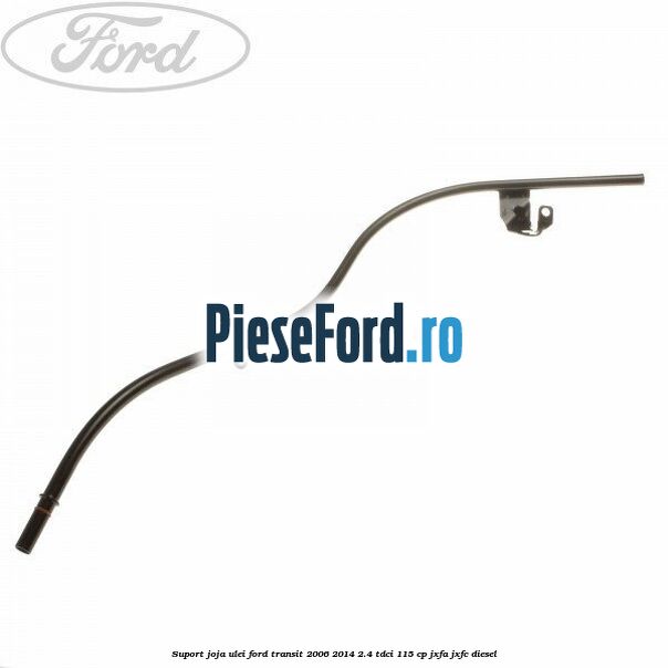 Suport joja ulei Ford Transit 2006-2014 2.4 TDCi 115 cp JXFA, JXFC diesel