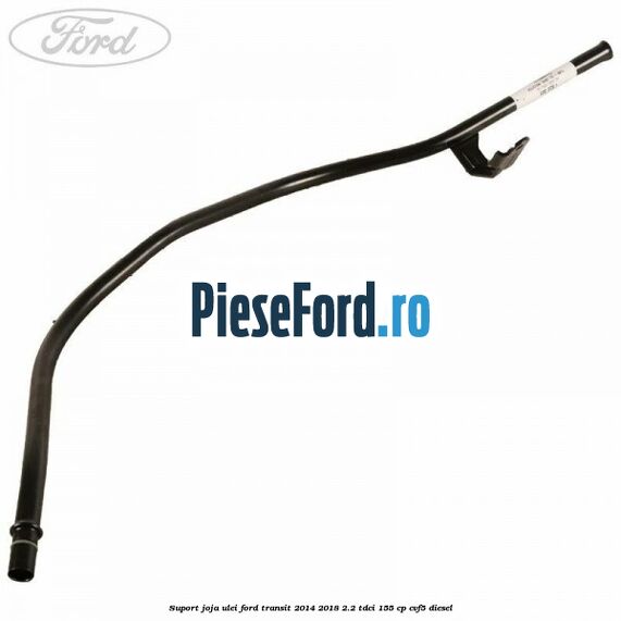 Suport joja ulei Ford Transit 2014-2018 2.2 TDCi 155 cp CVF5 diesel