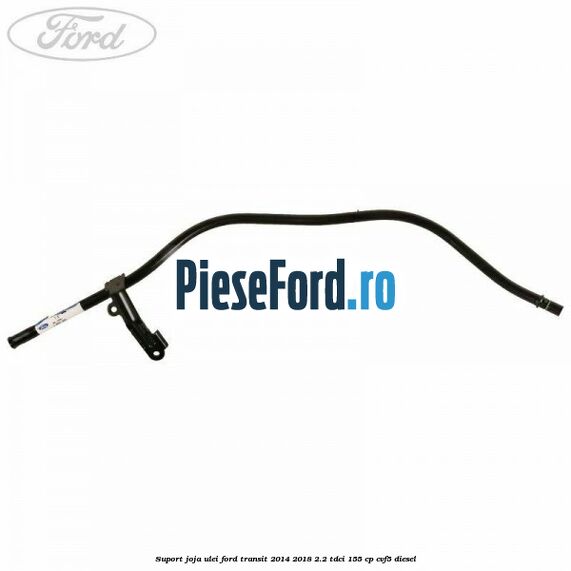 Suport joja ulei Ford Transit 2014-2018 2.2 TDCi 155 cp CVF5 diesel