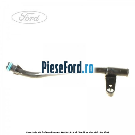 Suport joja ulei Ford Transit Connect 2002-2014 1.8 Di 75 cp Suport joja ulei Ford Transit Connect 2002-2014 1.8 Di 75 cp BHPA, P7PA, P7PB, R2PA diesel