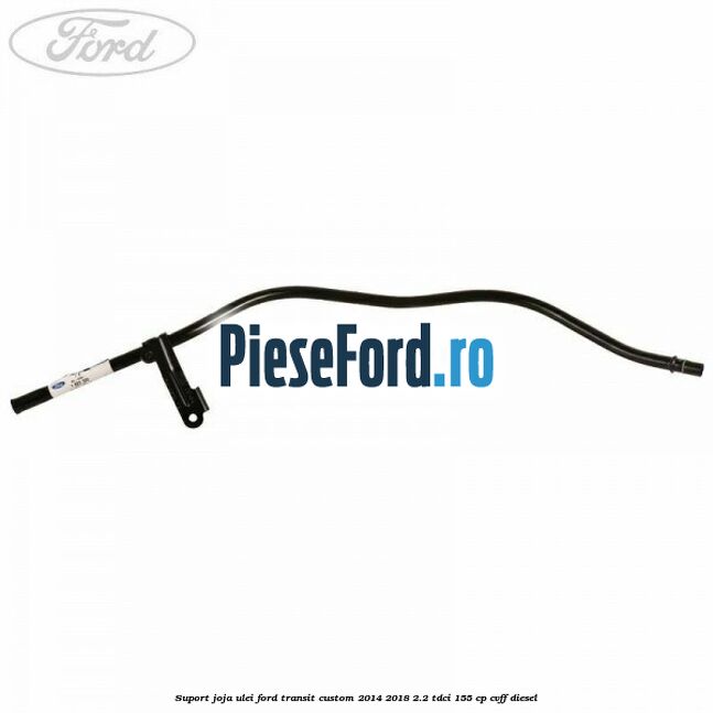Suport joja ulei Ford Transit Custom 2014-2018 2.2 TDCi 155 cp CVFF diesel