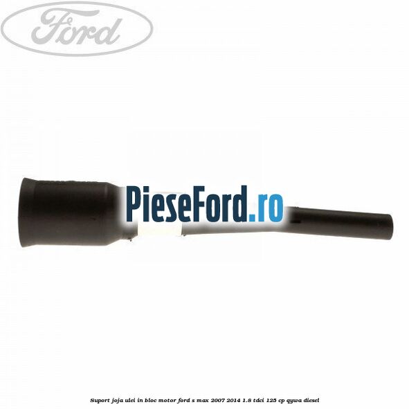 Suport joja ulei in bloc motor Ford S-Max 2007-2014 1.8 TDCi 125 cp Suport joja ulei in bloc motor Ford S-Max 2007-2014 1.8 TDCi 125 cp QYWA diesel