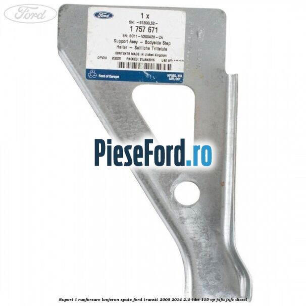 Suport L ranforsare lonjeron spate Ford Transit 2006-2014 2.4 TDCi 115 cp JXFA, JXFC diesel