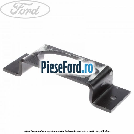 Suport lampa lumina compartiment motor Ford Transit 2000-2006 2.0 TDCi 125 cp FIFA diesel