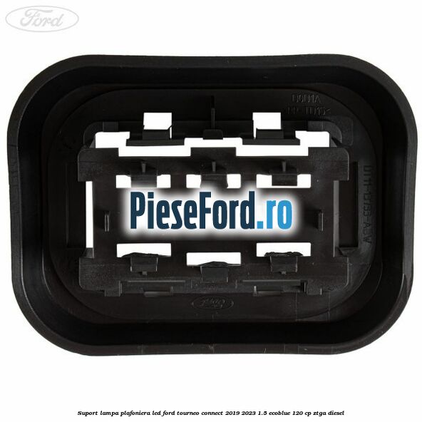 Suport lampa plafoniera led Ford Tourneo Connect 2019-2023 1.5 EcoBlue 120 cp ZTGA diesel