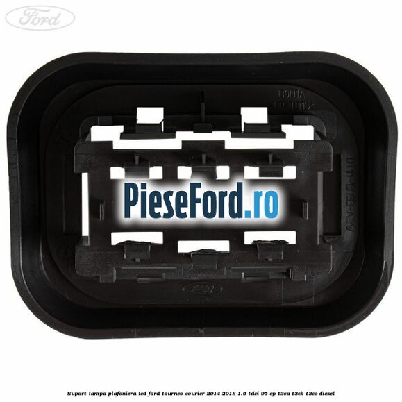 Suport lampa plafoniera led Ford Tourneo Courier 2014-2018 1.6 TDCi 95 cp T3CA, T3CB, T3CC diesel