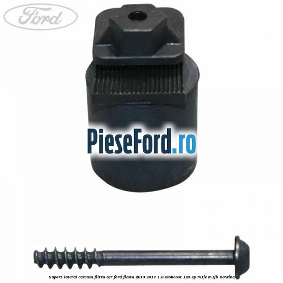 Suport lateral carcasa filtru aer Ford Fiesta 2013-2017 1.0 EcoBoost 125 cp M1JE, M1JH benzina