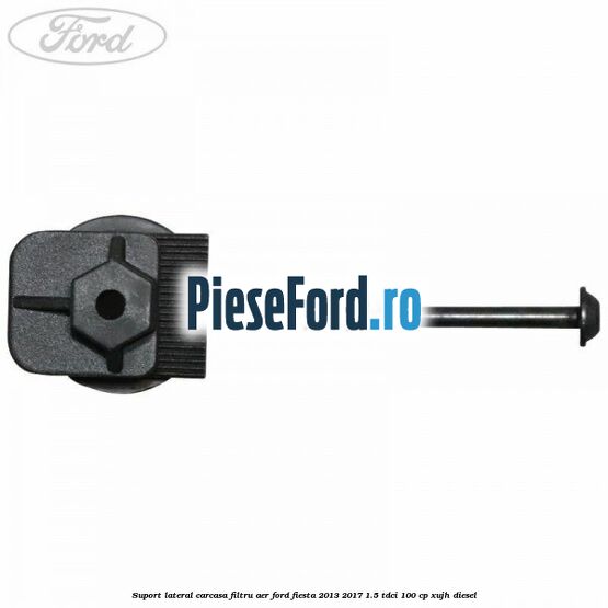 Suport lateral carcasa filtru aer Ford Fiesta 2013-2017 1.5 TDCi 100 cp XUJH diesel