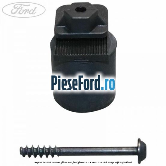 Suport lateral carcasa filtru aer Ford Fiesta 2013-2017 1.5 TDCi 95 cp XVJB, XVJC diesel