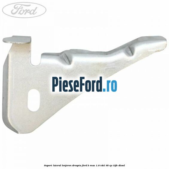 Suport lateral lonjeron dreapta Ford B-Max 1.6 TDCi 95 cp T3JB diesel