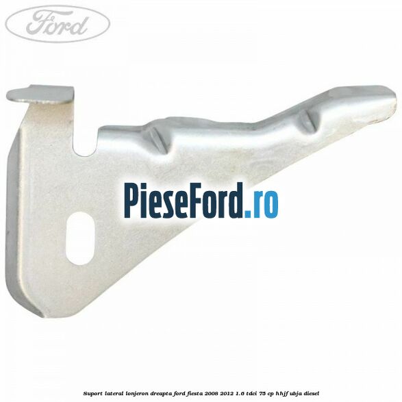 Suport lateral lonjeron dreapta Ford Fiesta 2008-2012 1.6 TDCi 75 cp HHJF, UBJA diesel