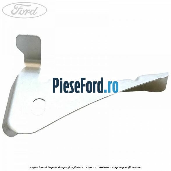 Suport lateral lonjeron dreapta Ford Fiesta 2013-2017 1.0 EcoBoost 125 cp M1JE, M1JH benzina