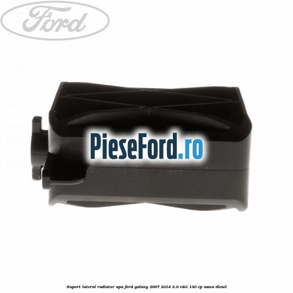 Suport lateral radiator apa Ford Galaxy 2007-2014 2.0 TDCi 130 cp Suport lateral radiator apa Ford Galaxy 2007-2014 2.0 TDCi 130 cp AZWA diesel