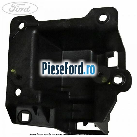 Suport lateral superior bara spate dreapta Ford B-Max 1.4 90 cp SPJD, SPJE benzina