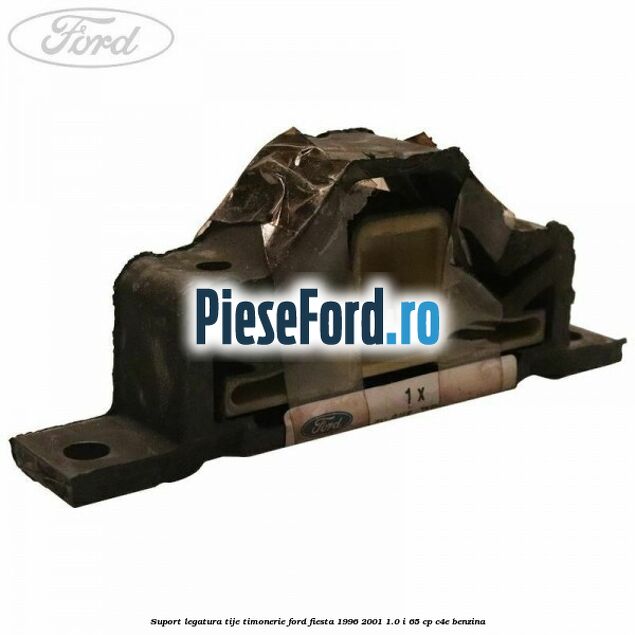 Suport legatura tije timonerie Ford Fiesta 1996-2001 1.0 i 65 cp C4E benzina