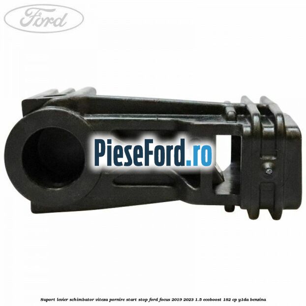 Suport levier schimbator viteza pornire start stop Ford Focus 2019-2023 1.5 EcoBoost 182 cp Suport levier schimbator viteza pornire start stop Ford Focus 2019-2023 1.5 EcoBoost 182 cp Y1DA benzina