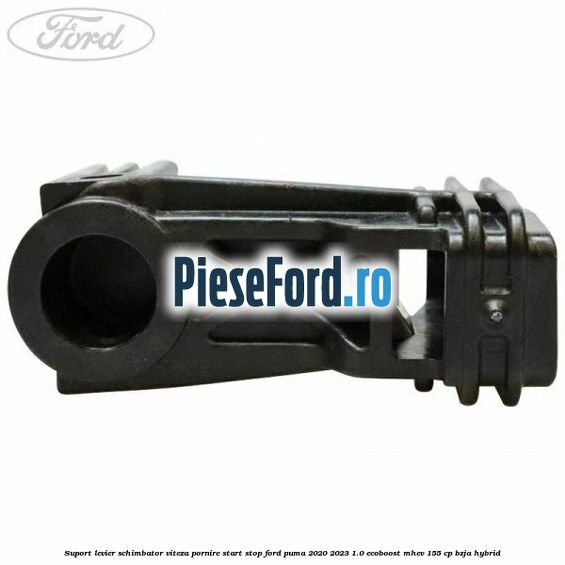 Suport levier schimbator viteza pornire start stop Ford Puma 2020-2023 1.0 EcoBoost mHEV 155 cp BZJA Hybrid