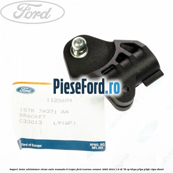 Suport levier schimbator viteze cutie manuala 5 trepte Ford Tourneo Connect 2002-2014 1.8 Di 75 cp BHPA, P7PA, P7PB, R2PA diesel