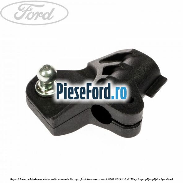 Suport levier schimbator viteze cutie manuala 5 trepte Ford Tourneo Connect 2002-2014 1.8 Di 75 cp BHPA, P7PA, P7PB, R2PA diesel