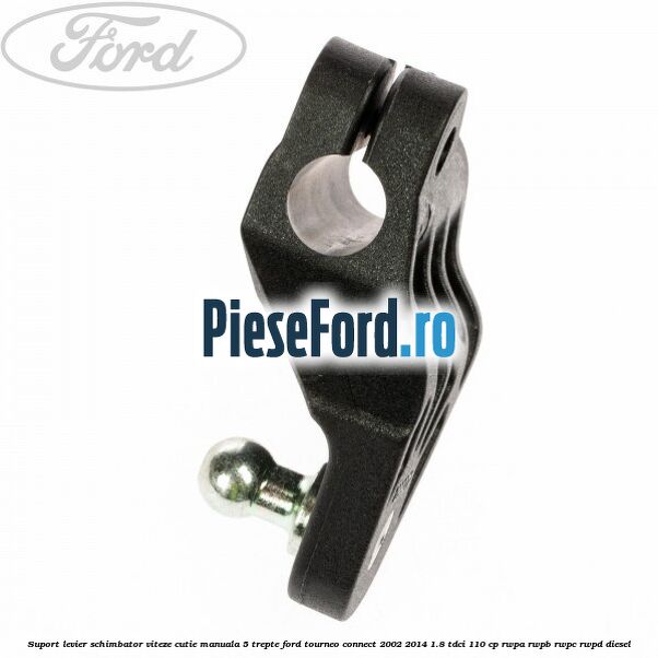 Suport levier schimbator viteze cutie manuala 5 trepte Ford Tourneo Connect 2002-2014 1.8 TDCi 110 cp RWPA, RWPB, RWPC, RWPD diesel