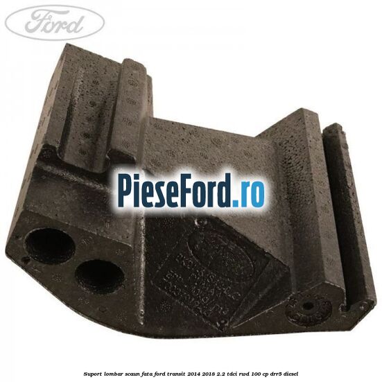 Suport lombar scaun fata Ford Transit 2014-2018 2.2 TDCi RWD 100 cp DRR5 diesel