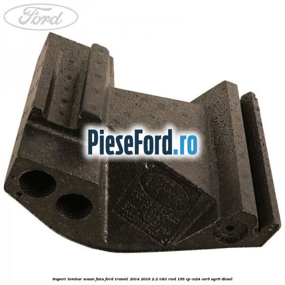 Suport lombar scaun fata Ford Transit 2014-2018 2.2 TDCi RWD 155 cp CV24, CVR5, UYR6 diesel