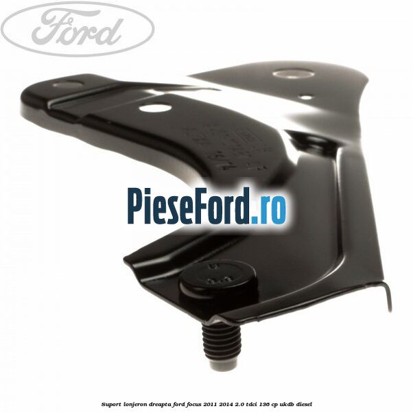 Suport lonjeron dreapta Ford Focus 2011-2014 2.0 TDCi 136 cp UKDB diesel