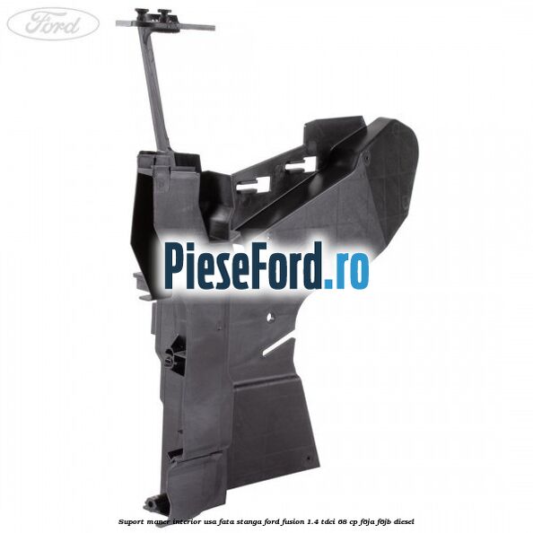 Suport maner interior usa fata stanga Ford Fusion 1.4 TDCi 68 cp Suport maner interior usa fata stanga Ford Fusion 1.4 TDCi 68 cp F6JA, F6JB diesel