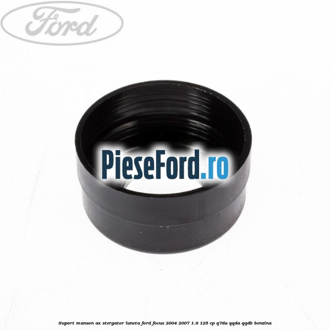 Suport manson ax stergator luneta Ford Focus 2004-2007 1.8 125 cp Q7DA, QQDA, QQDB benzina
