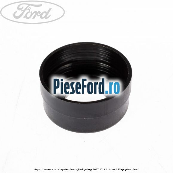 Suport manson ax stergator luneta Ford Galaxy 2007-2014 2.2 TDCi 175 cp Suport manson ax stergator luneta Ford Galaxy 2007-2014 2.2 TDCi 175 cp Q4WA diesel