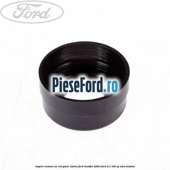 Suport manson ax stergator luneta Ford Mondeo 2008-2014 2.3 160 cp SEBA benzina