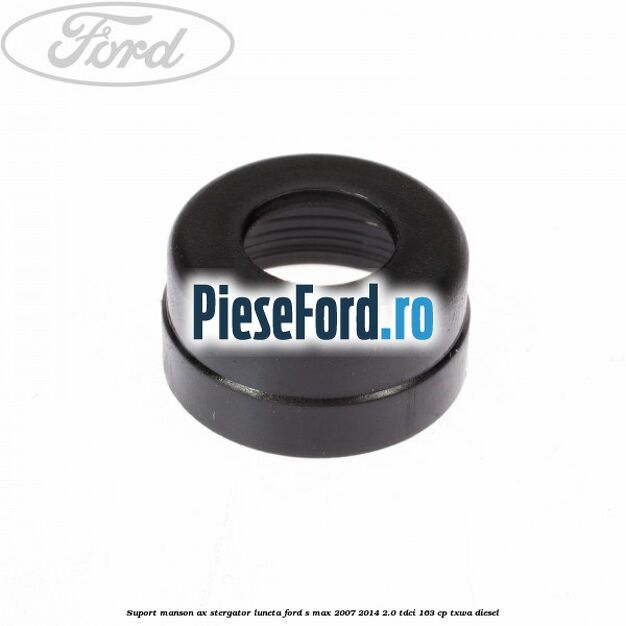 Suport manson ax stergator luneta Ford S-Max 2007-2014 2.0 TDCi 163 cp Suport manson ax stergator luneta Ford S-Max 2007-2014 2.0 TDCi 163 cp TXWA diesel