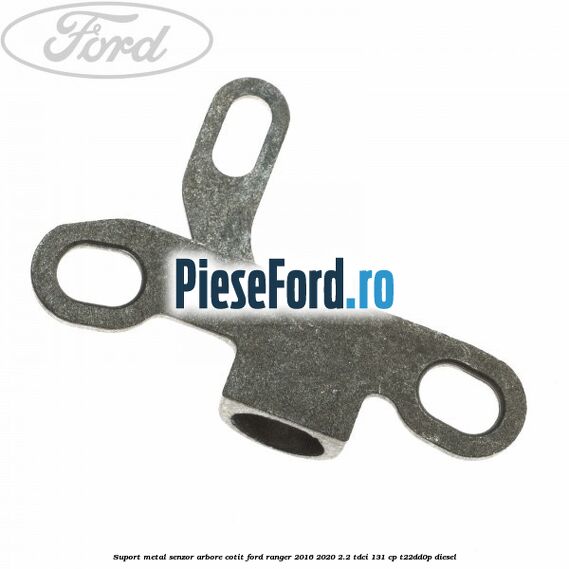Suport metal senzor arbore cotit Ford Ranger 2016-2020 2.2 TDCi 131 cp T22DD0P diesel