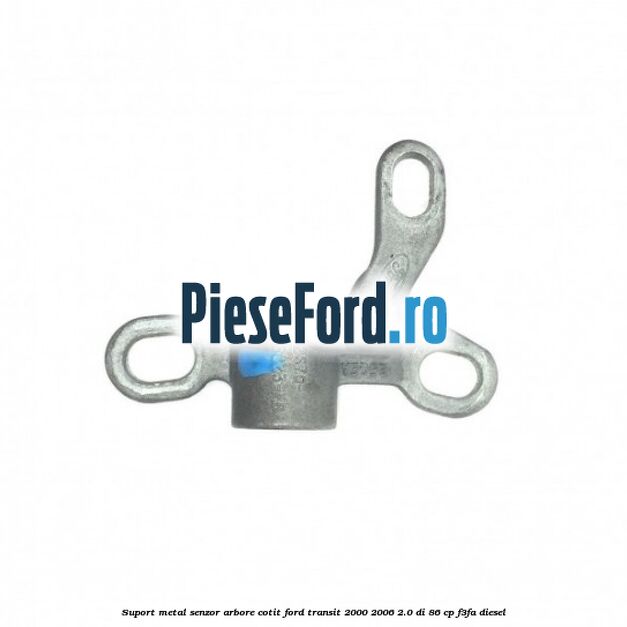 Suport metal senzor arbore cotit Ford Transit 2000-2006 2.0 DI 86 cp F3FA diesel
