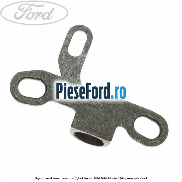 Suport metal senzor arbore cotit Ford Transit 2006-2014 2.2 TDCi 136 cp Suport metal senzor arbore cotit Ford Transit 2006-2014 2.2 TDCi 136 cp USRA, USRB diesel