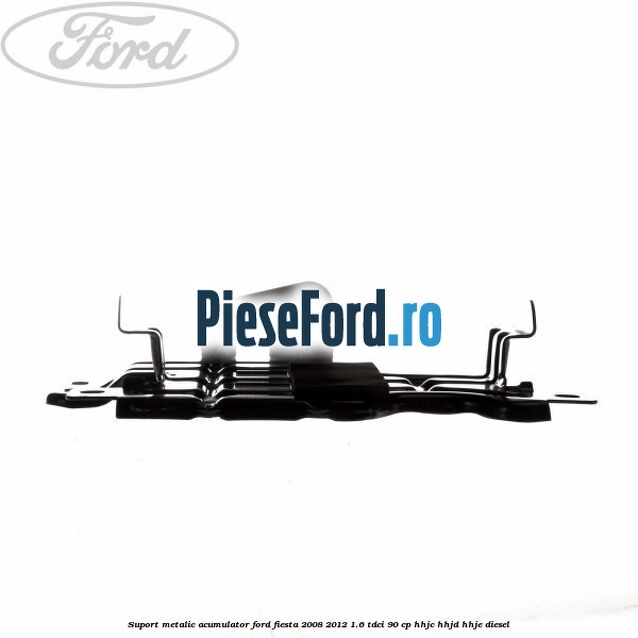 Suport metalic acumulator Ford Fiesta 2008-2012 1.6 TDCi 90 cp Suport metalic acumulator Ford Fiesta 2008-2012 1.6 TDCi 90 cp HHJC, HHJD, HHJE diesel