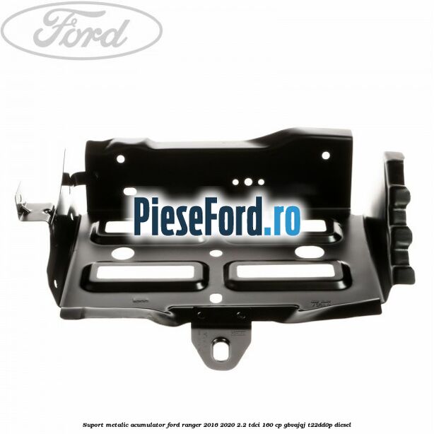 Suport metalic acumulator Ford Ranger 2016-2020 2.2 TDCi 160 cp Suport metalic acumulator Ford Ranger 2016-2020 2.2 TDCi 160 cp GBVAJQJ, T22DD0P diesel
