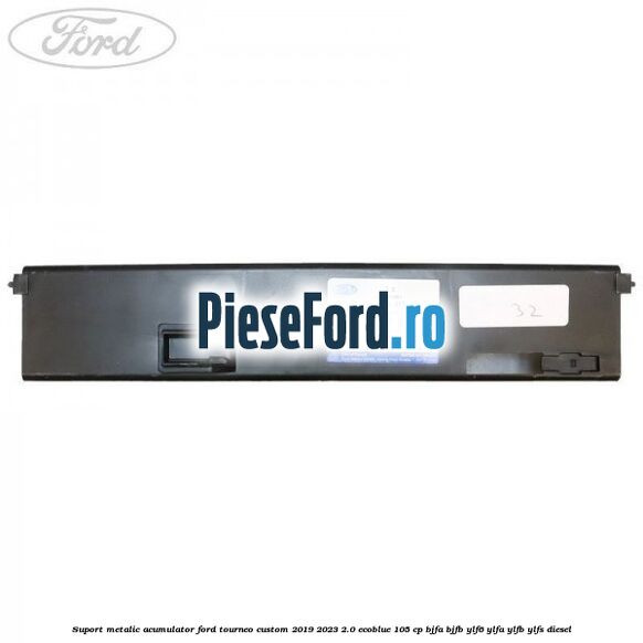 Suport metalic acumulator Ford Tourneo Custom 2019-2023 2.0 EcoBlue 105 cp Suport metalic acumulator Ford Tourneo Custom 2019-2023 2.0 EcoBlue 105 cp BJFA, BJFB, YLF6, YLFA, YLFB, YLFS diesel