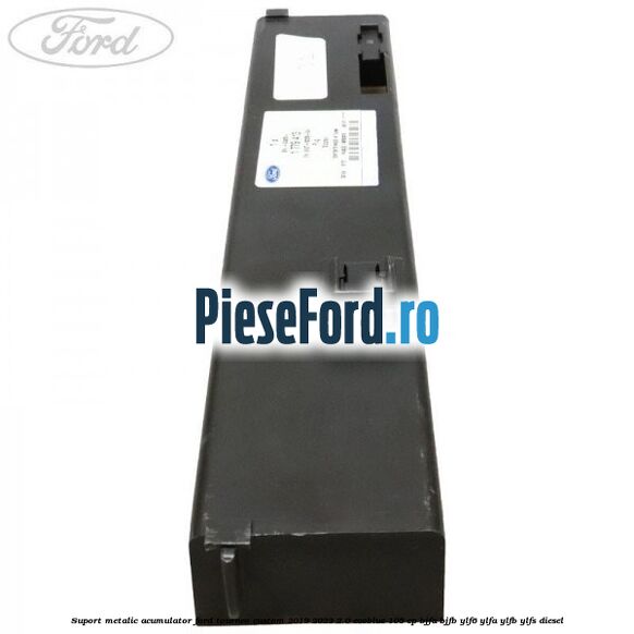 Suport metalic acumulator Ford Tourneo Custom 2019-2023 2.0 EcoBlue 105 cp Suport metalic acumulator Ford Tourneo Custom 2019-2023 2.0 EcoBlue 105 cp BJFA, BJFB, YLF6, YLFA, YLFB, YLFS diesel