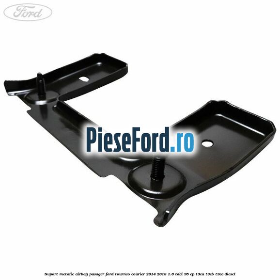 Suport metalic airbag pasager Ford Tourneo Courier 2014-2018 1.6 TDCi 95 cp T3CA, T3CB, T3CC diesel