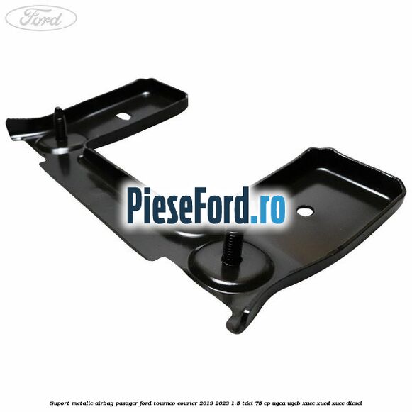 Suport metalic airbag pasager Ford Tourneo Courier 2019-2023 1.5 TDCi 75 cp UGCA, UGCB, XUCC, XUCD, XUCE, diesel