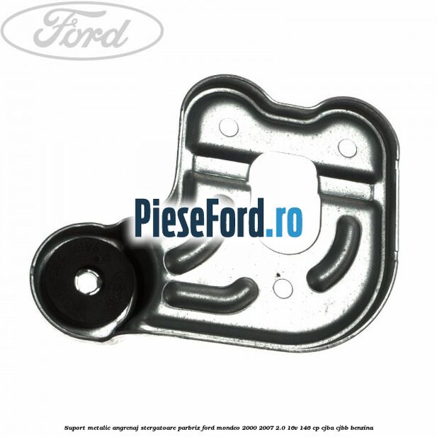 Suport metalic angrenaj stergatoare parbriz Ford Mondeo 2000-2007 2.0 16V 146 cp Suport metalic angrenaj stergatoare parbriz Ford Mondeo 2000-2007 2.0 16V 146 cp CJBA, CJBB benzina