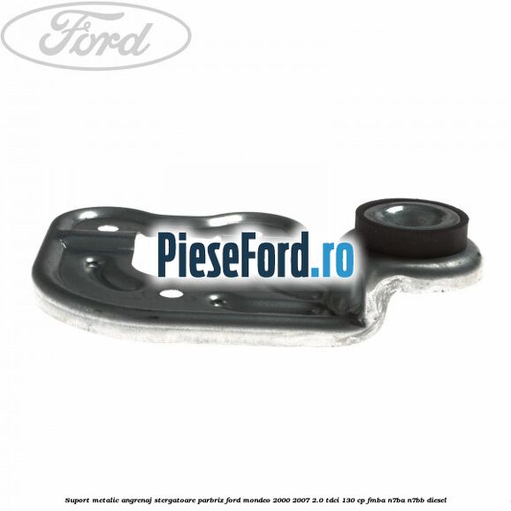 Suport metalic angrenaj stergatoare parbriz Ford Mondeo 2000-2007 2.0 TDCi 130 cp FMBA, N7BA, N7BB diesel